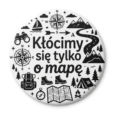 Przypinka turystyczna Mohilo Kłócimy się tylko o mapę 58mm