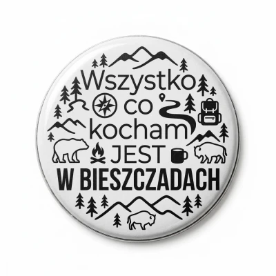 Przypinka metalowa Mohilo Wszystko co kocham jest w Bieszczadach 58mm