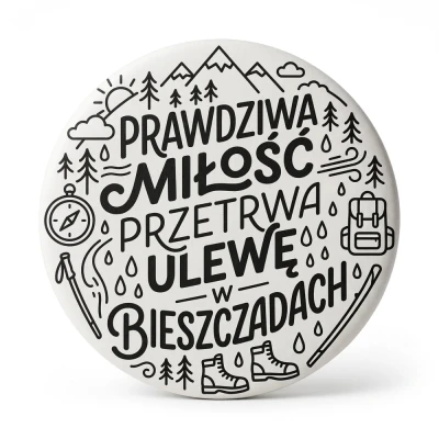 Przypinka button Mohilo Prawdziwa miłość przetrwa ulewę w Bieszczadach 32mm
