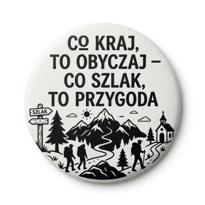 Przypinka metalowa Mohilo Co kraj to obyczaj co szlak to przygoda 32mm