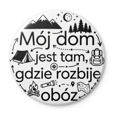 Przypinka button Mohilo Mój dom jest tam gdzie rozbije obóz 32mm