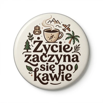 Przypinka button Mohilo Życie zaczyna się po kawie 58mm kolorowa