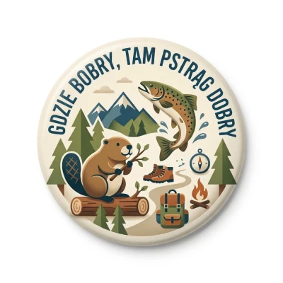 Przypinka metalowa Mohilo Gdzie bobry tam pstrąg dobry 58mm kolorowa