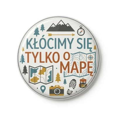 Przypinka turystyczna Mohilo Kłócimy się tylko o mapę 32mm kolorowa