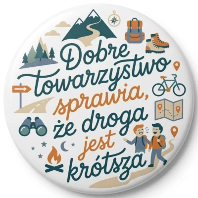 Przypinka turystyczna Mohilo Dobre towarzystwo sprawia, że droga jest krótsza 58mm kolorowa